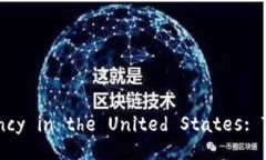 : Comprehensive Overview of Cryptocurrency in the United Sta